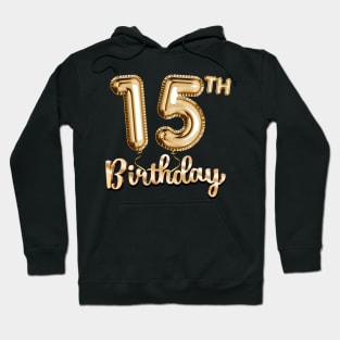 15th Birthday Gifts - Party Balloons Gold Hoodie